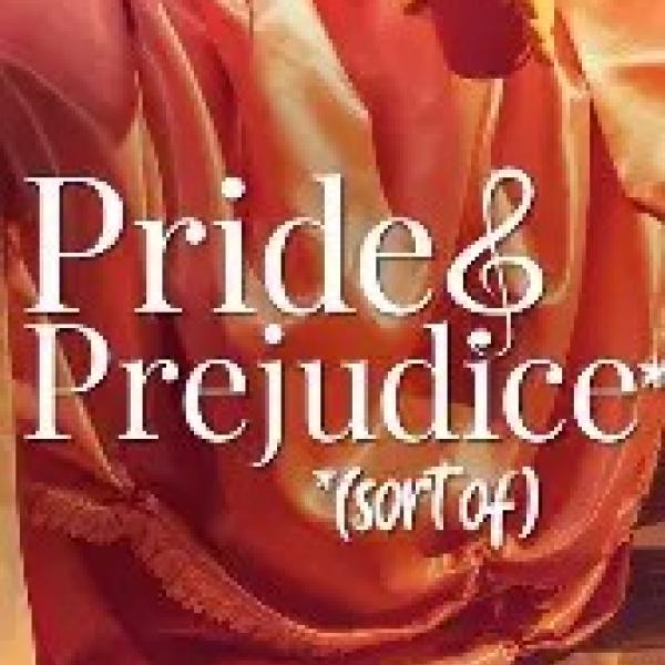 Pride & Prejudice (Sort Of)